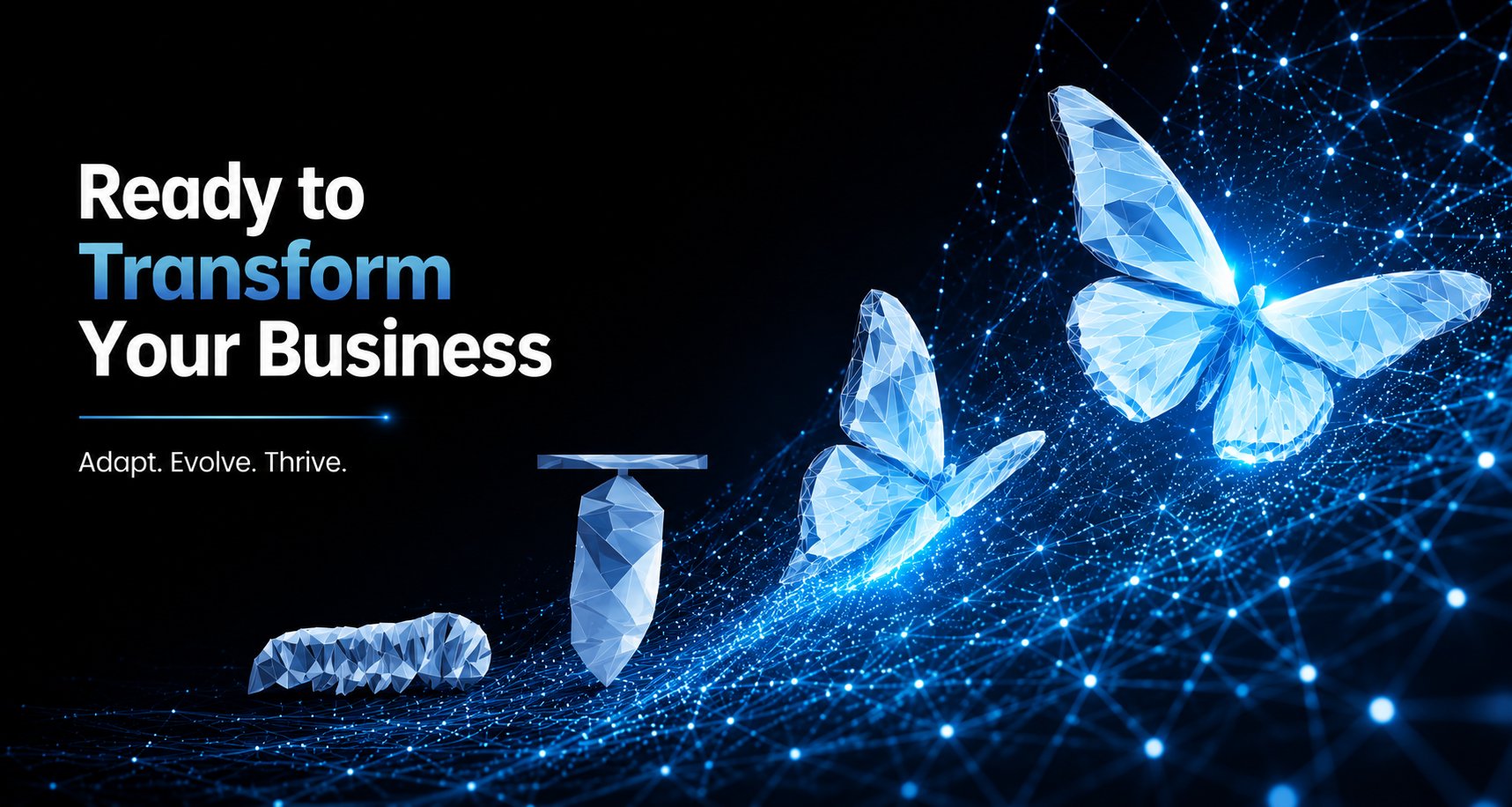 Ready to Transform Your Business